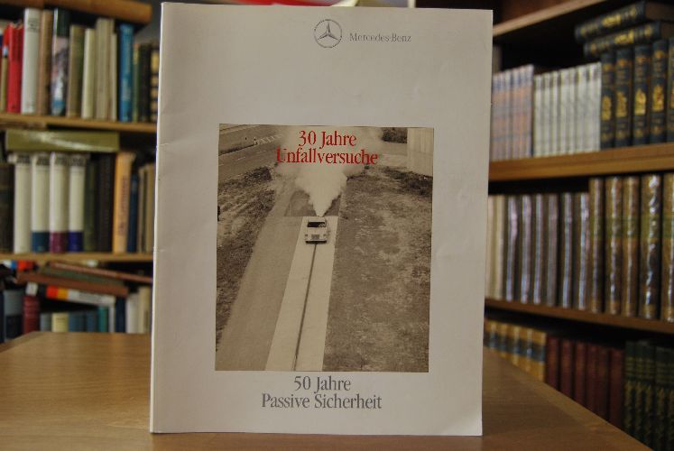 Mercedes Benz. 30 Jahre Unfallversuche. 50 Jahre passive Sicherheit.