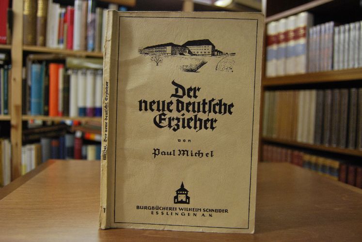 Der neue deutsche Erzieher. Voraussetzungen, Grundlagen, Aufbau und Zielgestaltung des Studiums an der Hochschule für Lehrerbildung in Eßlingen.