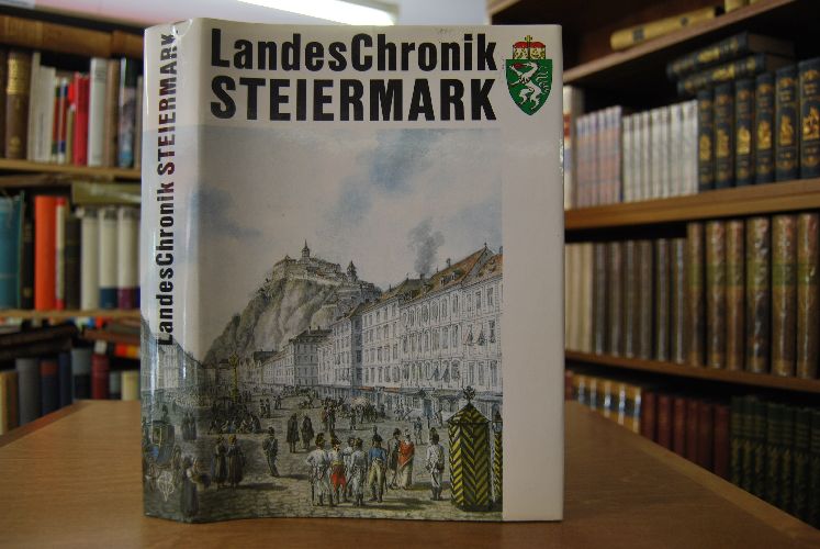 Landeschronik Steiermark. 3000 Jahre in Daten, Dokumenten und Bildern.