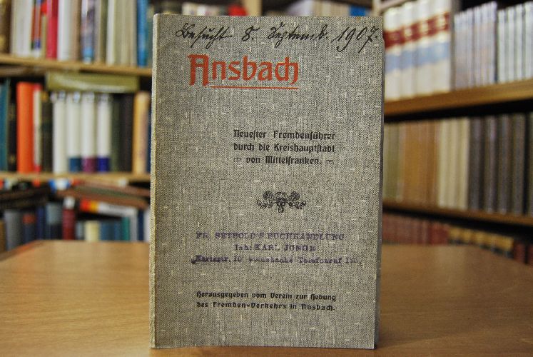 Neuester Fremden-Führer durch Ansbach Kreishauptstadt von Mittelfranken.