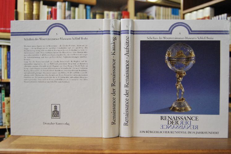 Renaissance der Renaissance. Ein bürgerlicher Kunststil im 19. Jahrhundert. Katalog und Aufsätze. 2 Bände (komplett).