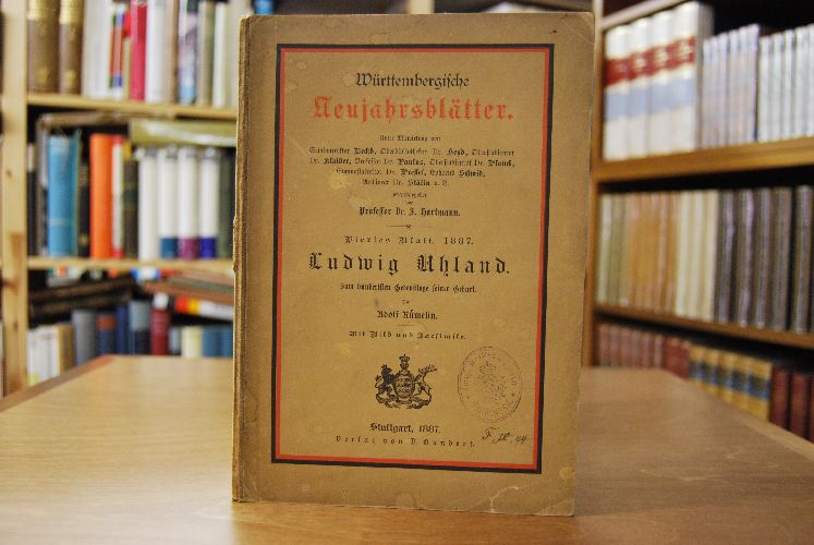 Ludwig Uhland. Zum hundertsten Gedenktag seiner Geburt.