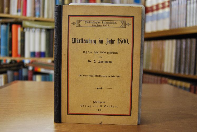 Württemberg im Jahr 1800. AUf das Jahr 1900 geschildert..