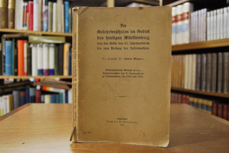 Die Gelehrtenschulen im Gebiet des heutigen Württemberg von der Mitte des 15. Jahrhunderts bis zum Anfang der Reformation.