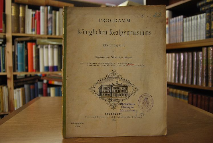 Programm des Königlichen Realgymnasiums in Stuttgart am Schluss des Schuljahres 1882/83.