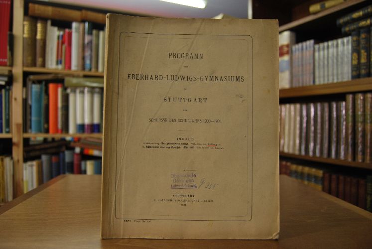 Programm des Eberhard-Ludwigs-Gymnasiums in Stuttgart zum Schlusse des Schuljahres 1900-1901.