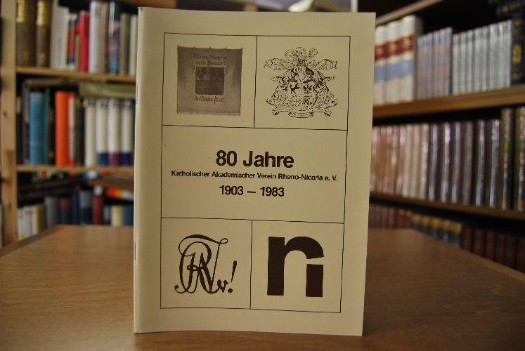 80 Jahre Katholischer Akademischer Verein Rheno-Nicaria e.V. 1903-1983.