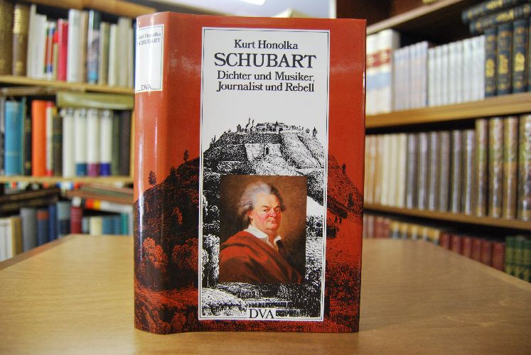 Schubart. Dichter und Musiker, Journalist u. Rebell. Sein Leben, sein Werk.