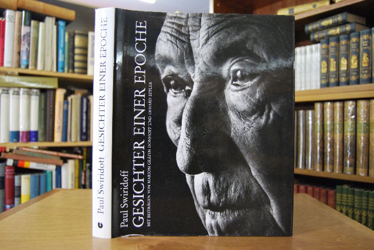 Paul Swiridoff - Gesichter einer Epoche. Begegnungen aus fünf Jahrzehnten.