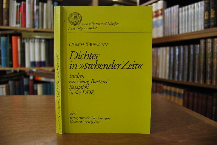 Dichter in "stehender Zeit". Studien zur Georg-Büchner-Rezeption in der DDR.