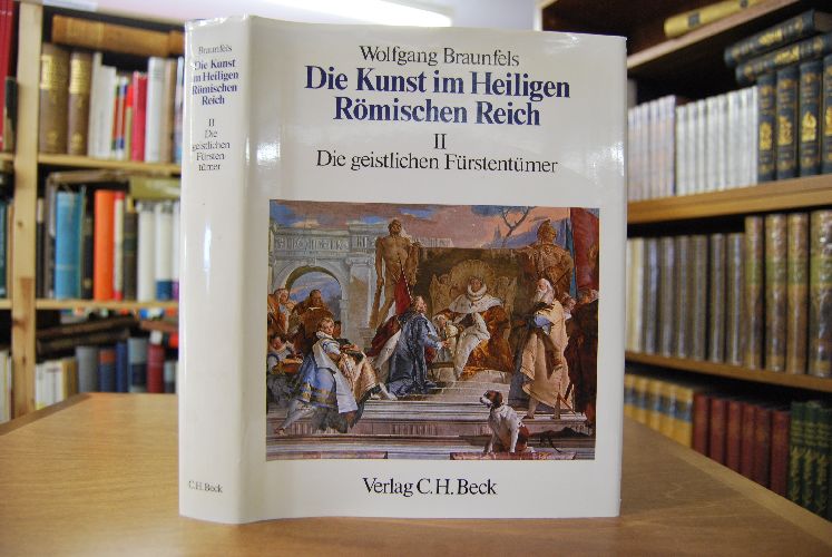 Die Kunst im Heiligen Römischen Reich Deutscher Nation. Bd. 2 Die geistlichen Fürstentümer.