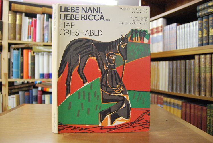 Liebe Nani, liebe Ricca ... . Malbriefe und Holzschnitte von der Achalm.