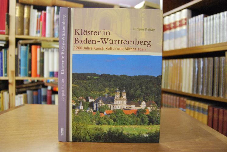 Klöster in Baden-Württemberg. 1200 Jahre Kunst, Kultur und Alltagsleben.