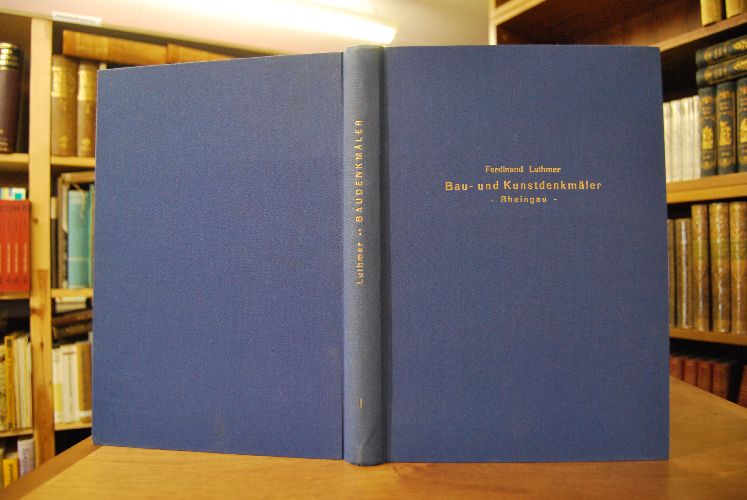 Die Bau- und Kunstdenkmäler des Regierungsbezirks Wiesbaden Bd. 1. Die Bau- und Kunstdenkmäler des Rheingaues (apart).