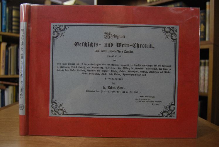 Rheingauer Geschichts- und Wein-Chronik, aus vielen zuverlässigen Quellen bearbeitet und ... Nachdruck der Ausgabe von 1854.