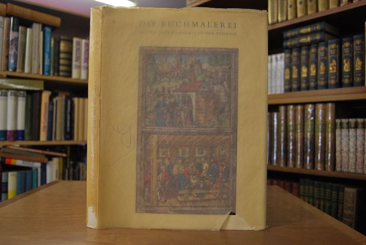 Die Buchmalerei des XVI. Jahrhunderts in der Schweiz.