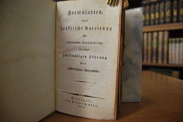 Formularien oder praktische Anleitung für angehende Landgeistliche zu einer zwekmäßigen Führung ihrer ausserkirchlichen Amtsgeschäfte.