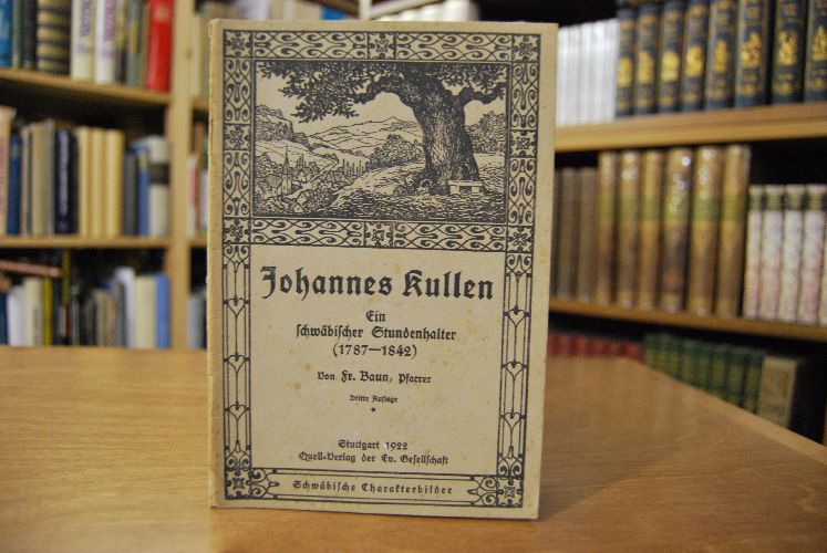 Johannes Kullen, ein schwäbischer Stundenhalter (1787-1842).