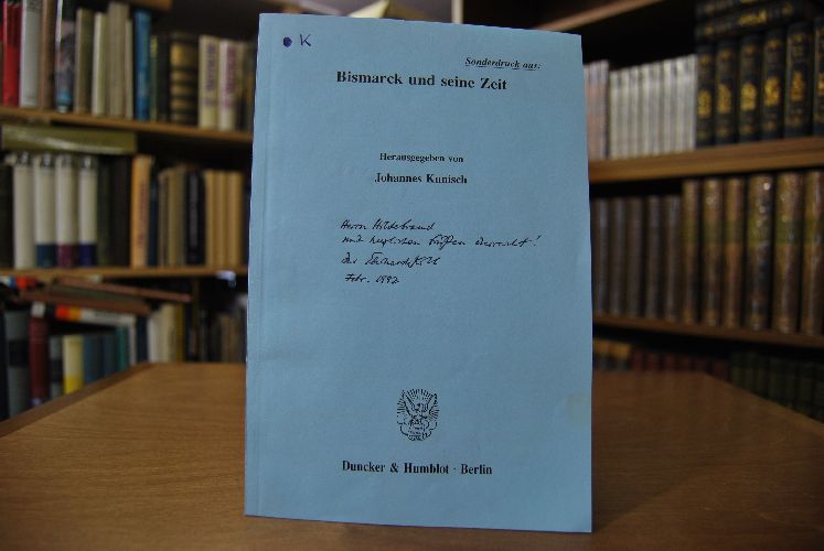 Sonderdruck des Aufsatzes "Großpreußen oder Kleindeutschland? Zu Bismarcks deutscher Politik im Reichsgründungsjahrzehnt." Aus Bismarck und seine Zeit. Hrsg. von Johannes Kunisch.