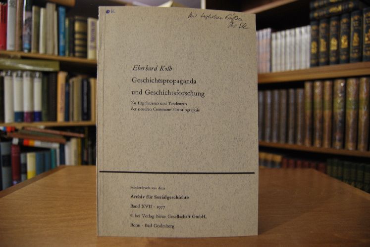 Sonderdruck des Aufsatzes "Geschichtspropaganda und Geschichtsforschung. Zu Ergebnissen und Tendenzen der neueren Commune-Historiographie." Aus Archiv für Sozialgeschichte Band 17).