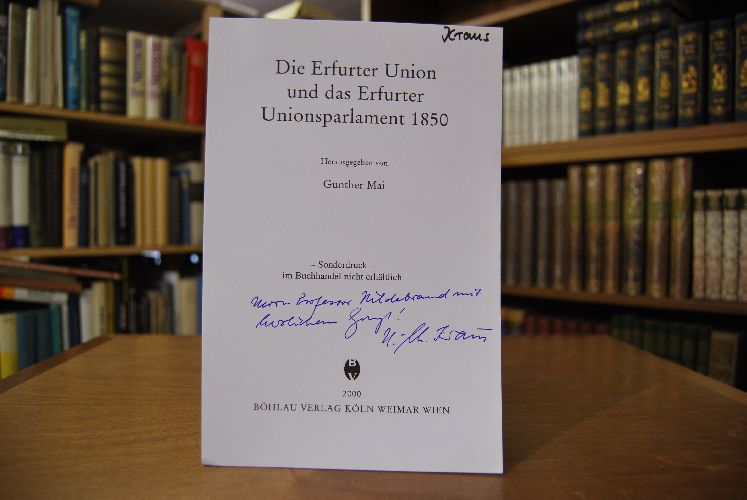 Sonderdruck des Aufsatzes "Die Konservativen und das Erfurter Unionsparlament." Aus Die Erfurter Union und das Erfurter Unionsparlament 1850. Hrsg. von Gunther Mai.