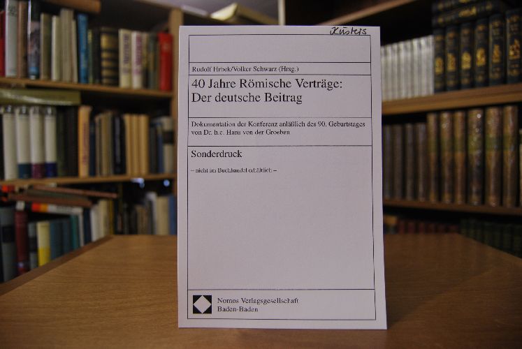 Sonderdruck des Aufsatzes "Das Konzept des Gemeinsamen Marktes". Aus 40 Jahre Römische Verträge Der deutsche Beitrag. Dokumentation der Konferenz anläßlich des 90. Geburtstages von Dr. h.c. Hans von der Groeben.