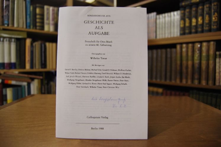 Sonderdruck des Aufsatzes "Die Außenpolitik des Vereinigten Deutschlands angesichts neuer Krisen und KriegeGeburt der modernen Glaubensfreiheit aus dem Geist der Reformation." Aus Geschichte als Aufgabe. Festschrift für Otto Büsch zu seinem 60. Geburtstag.