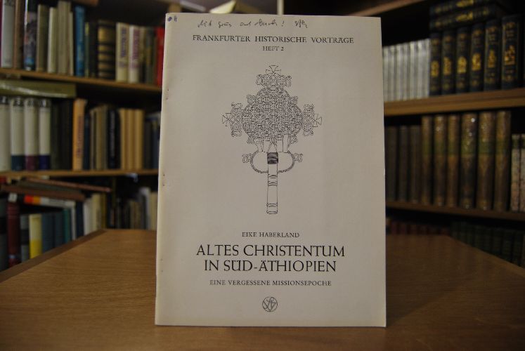 Altes Christentum in Süd-Äthiopien. Eine vergessene Missionsepoche.