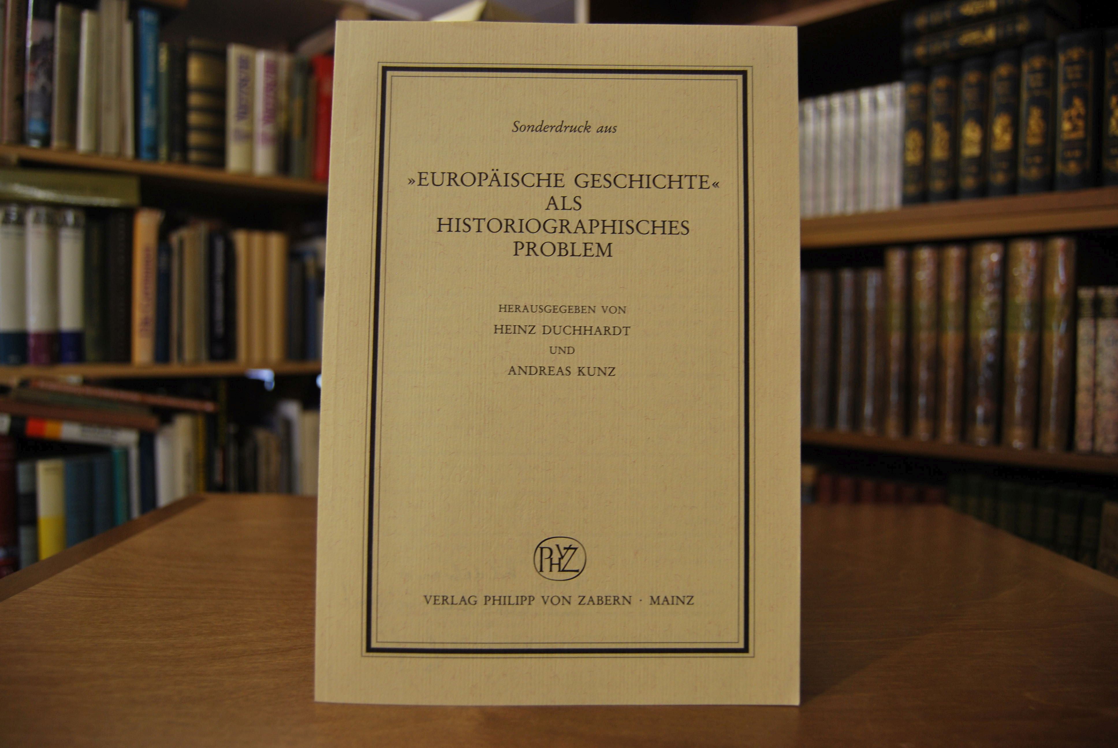 Sonderdruck des Aufsatzes "Was heisst und zu welchem Ende betreibt man - Europäische Geschichte?" Aus Europäische Geschichte als historiographisches Problem.