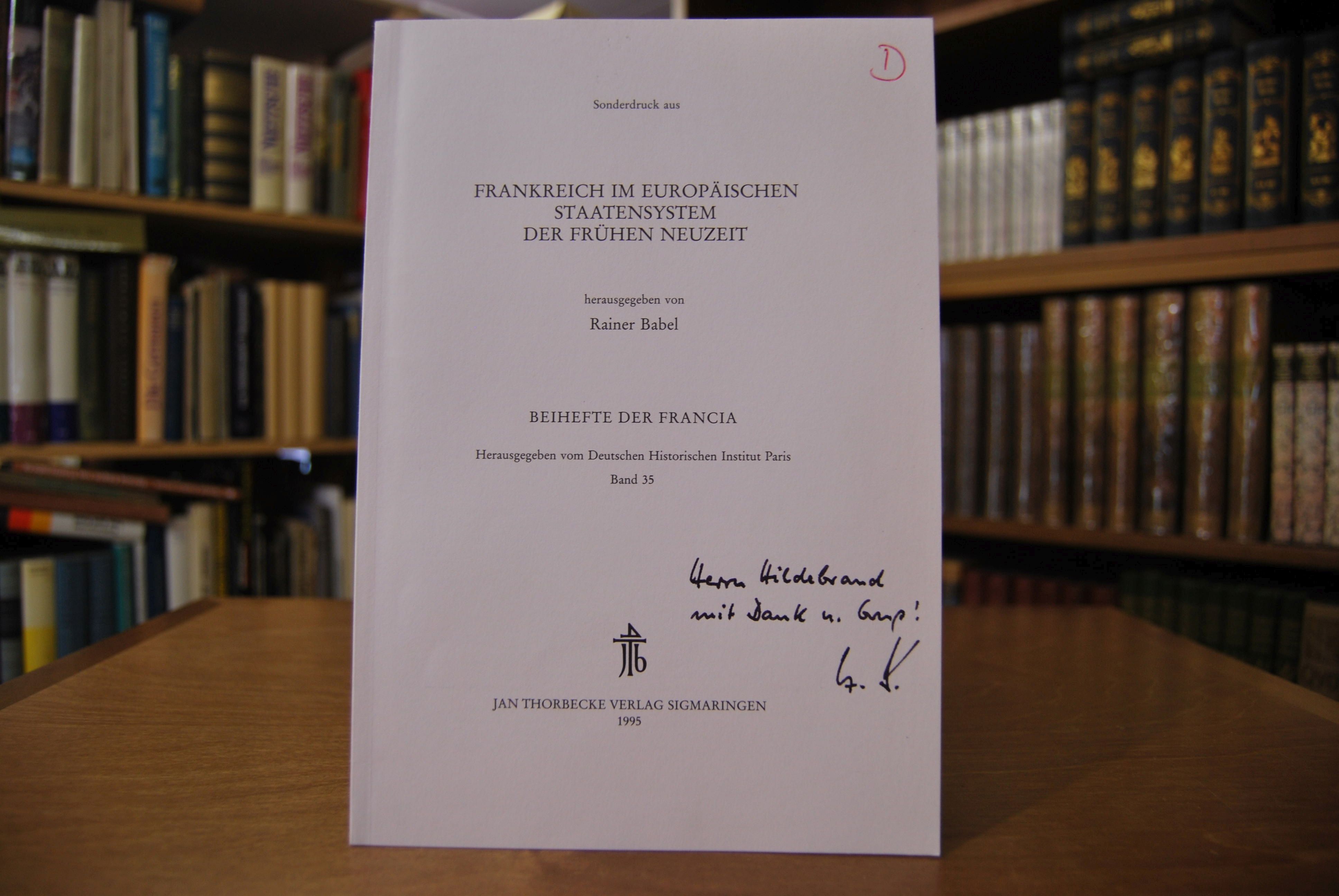 Sonderdruck des Aufsatzes "Droit et Droit des Gens-Structures et Metamorphoses des relations internationales au temps de Louis XIV." Aus Frankreich im europäischen Staatensystem der frühen Neuzeit, hrsg. von Rainer Babel.