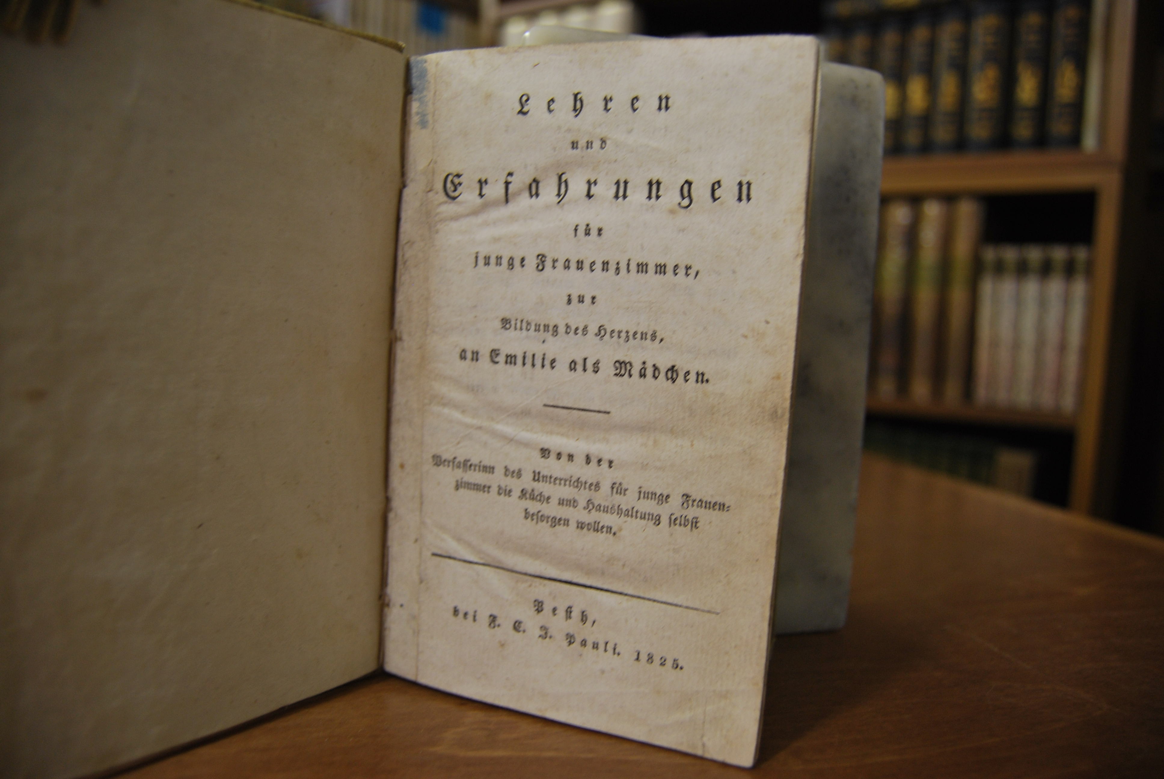 Lehren und Erfahrungen für junge Frauenzimmer, zur Bildung des Herzens, an Emilie als Mädchen.