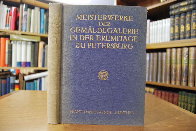 Meisterwerke der Gemäldesammlung in der Eremitage zu Petrograd.