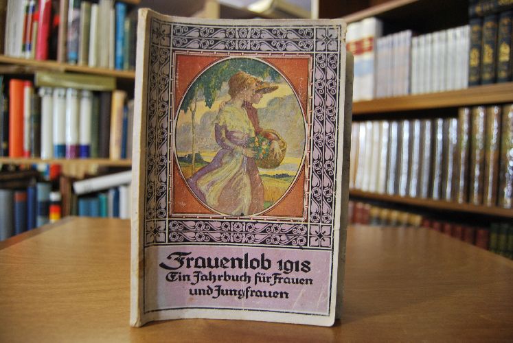 Frauenlob. Ein Jahrbuch für Frauen und Jungfrauen. 1918. Fünfzehnter Jahrgang.