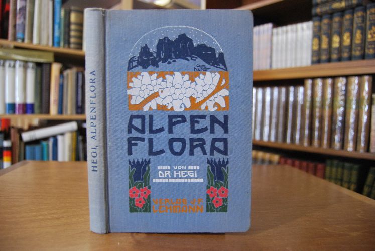 Alpenflora. Die verbreitetsten Alpenpflanzen von Bayern, Österreich und der Schweiz.