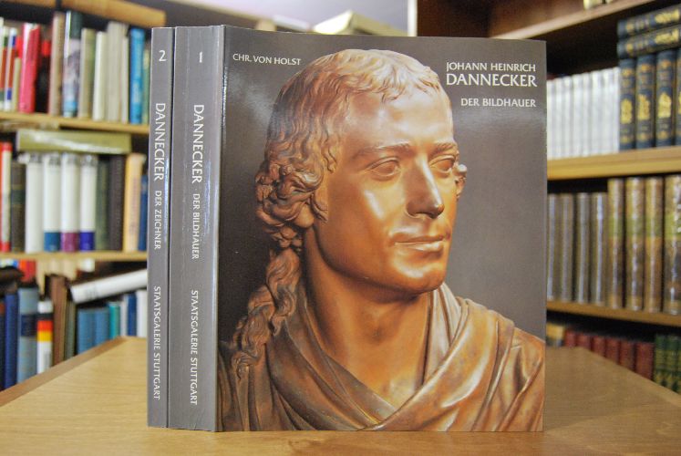 Johann Heinrich Dannecker. Teil 1 Der Bildhauer. Teil 2 Der Zeichner.