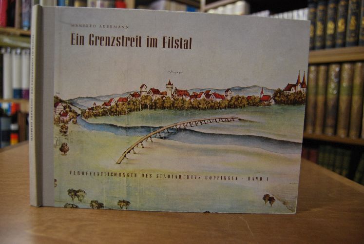 Ein Grenzstreit im Filstal