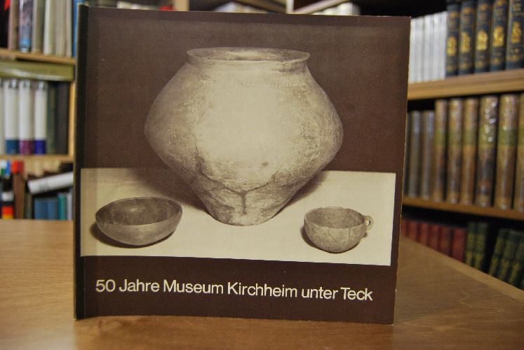 50 Jahre Museum Kirchheim unter Teck. Zum ehrenden Andenken an Oberstudienrat i.R. Otto Lau.