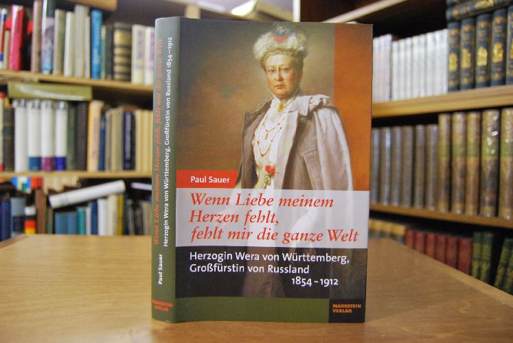Wenn Liebe meinem Herzen fehlt, fehlt mir die ganze Welt. Herzogin Wera von Württemberg, Großfürstin von Russland (1854 - 1912).