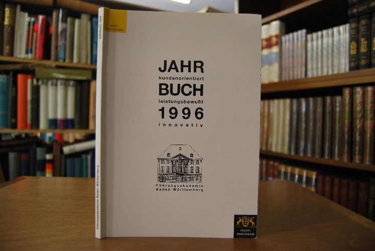 Jahrbuch 1996 der Führungsakademie des Landes Baden-Württemberg. Innovation für eine moderne Verwaltung.