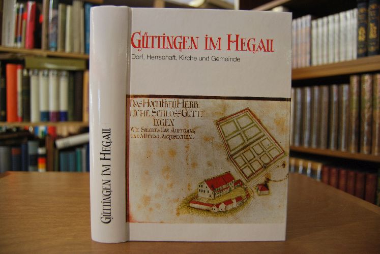 Güttingen im Hegau. Dorf, Herrschaft, Kirche und Gemeinde.