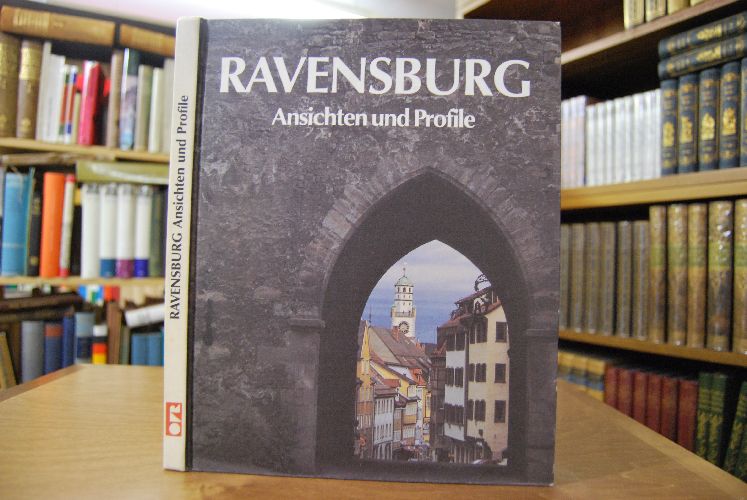 Ravensburg. Ansichten und Profile.