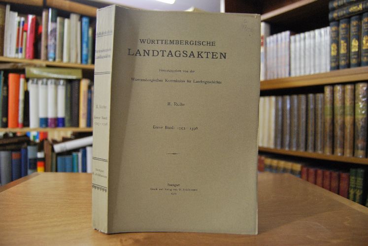 Württembergische Landtagsakten unter Herzog Friedrich I. 1593-1598.