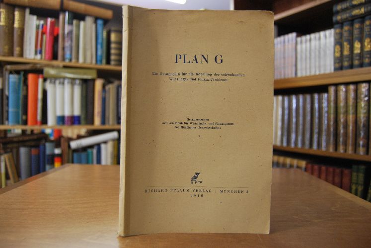 Plan G. Ein Gesamtplan für die Regelung der schwebenden Währungs- und Finanz-Probleme.