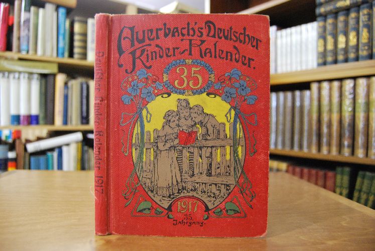 Auerbach`s Deutscher Kinder-Kalender auf das Jahr 1916. Eine Festgabe für Knaben und Mädchen jeden Alters. 35.Jahrgang .