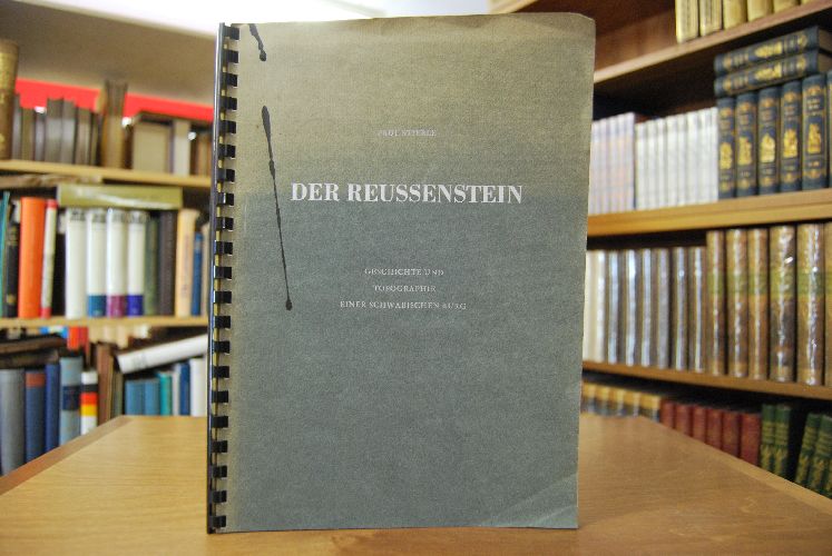 Der Reussenstein. Geschichte und Topographie einer schwäbischen Burg.