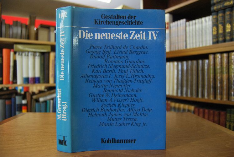 Gestalten der Kirchengeschichte Bd. 10, 2. Die neueste Zeit IV.