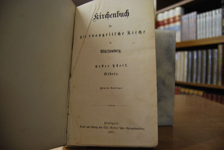 Kirchenbuch für die evangelische Kirche in Württemberg. Erster Theil Gebete.