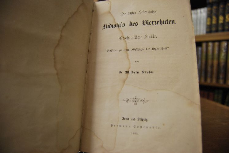 Die letzten Lebensjahre Ludwig`s des Vierzehnten. Geschichtliche Studie. Vorstudie zu einer "Geschichte der Regentschaft"