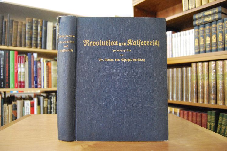 Revolution und Kaiserreich. Aus dem Zeitalter der Gewaltherrschaft des I. Napoleon.