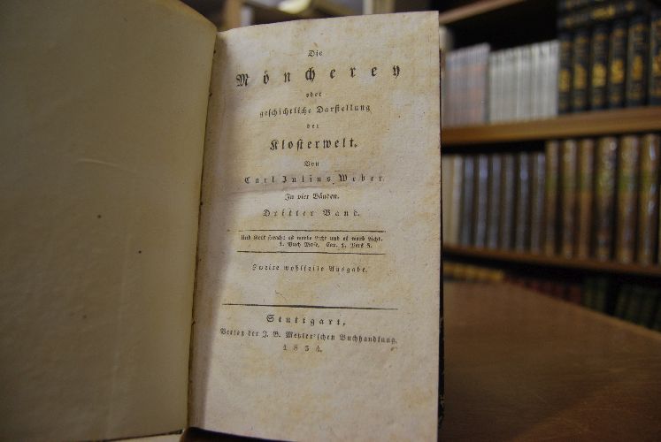 Die Möncherey oder geschichtliche Darstellung der Klosterwelt und ihres Geistes von Carl Julius Weber. Bände 3+4 (von 4) apart.